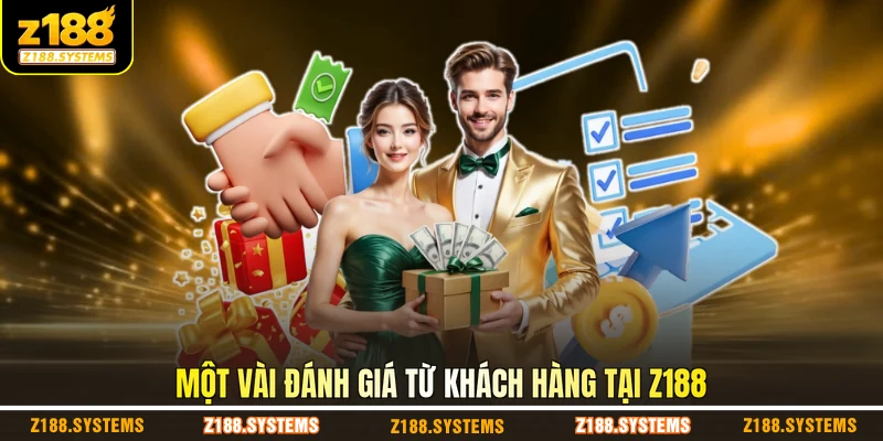 Một vài đánh giá từ khách hàng tại Z188